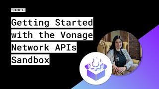 Getting Started with the Vonage Network APIs Sandbox