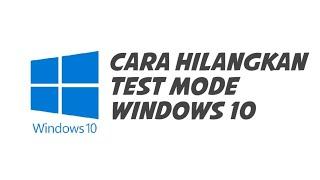 Cara Memperbaiki "Test Mode Windows 10 Pro Build" 100% WORK