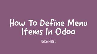 4. How To Create Menu In Odoo 15 || Defining Menus in Odoo 15 Development