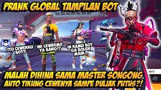 PRANK GLOBAL TAMPILAN BOT DIHINA MASTER SONGONG AUTO GOMBALIN CEWENYA PAKE BUNDLE SULTAN SAMPE BAPER