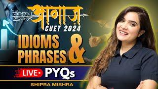 CUET 2024 English Language Previous Years Questions | Idioms & Phrases | Shipra Mishra