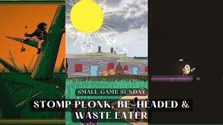 Small Games Sunday: Stomp Plonk, Be-headed & Waste Eater