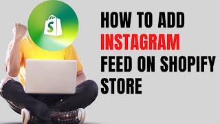 HOW TO ADD INSTAGRAM FEED ON SHOPIFY STORE In 2024