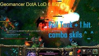 DotA LoD 6.85i - Geomancer (Full tank + 1 hit combo skills)