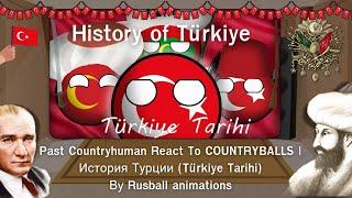 Past Countryhuman React To COUNTRYBALLS | История Турции (Türkiye Tarihi) ( History of Türkiye )