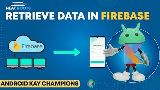 How to Retrieve Data in Firebase Realtime Database - Android Tutorial