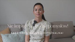 NIE KOPIUJ  NIE KRADNIJ POMYSŁÓW 