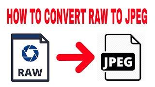 How to convert raw to jpeg || hindi