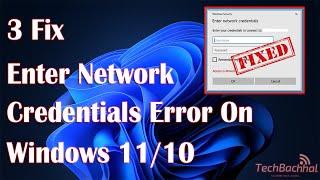 Fix Enter Network Credentials Error on Windows 11/10 (2023 Guide)