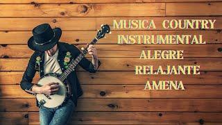 Musica Country Instrumental Alegre Relajante Amena