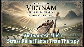 Vietnamesische Zither & Gitarre | Legenden aus Vietnam - Heilungs- und Meditationsmusik