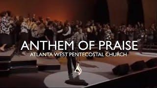 Atlanta West Pentecostal Church Choir - Anthem Of Praise