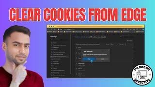 How to Clear Cookies From Microsoft Edge | Quick Fix Guide