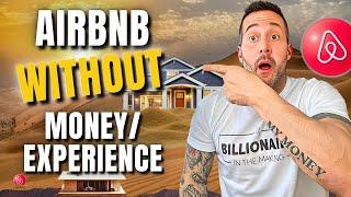 How to Get Started in Airbnb With No Money or Experience [2024 Hack]