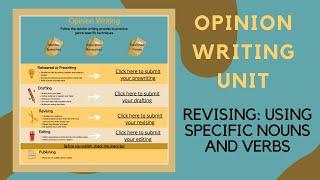 OPINION WRITING UNIT | Revising - Using Specific Nouns and Verbs