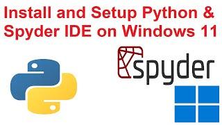 How to install and setup Spyder IDE (Python Interpreter) on Windows 11