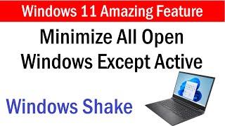 How To Minimize All Open Windows Except Active App | How To Turn On Shake To Minimize Windows 11