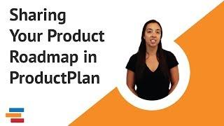 How to Share Your Roadmap with ProductPlan
