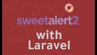 SweetAlert with Laravel