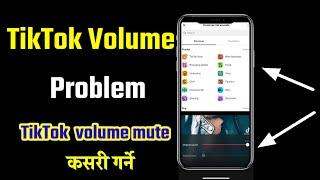 tiktok volume not working || TikTok volume Kasari mute garne Nepali