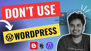 Wordpress vs Blogger - is Wordpress for New Blogger?? (Genuine Advice)