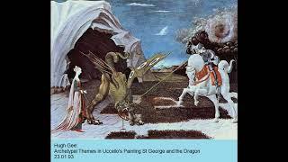 Archetypal Themes of Uccello's Painting Saint George and the Dragon [Hugh Gee]