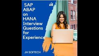 SAP ABAP on HANA Interview Questions for Experience