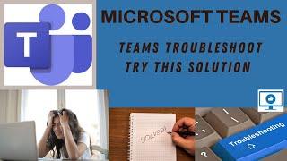 Microsoft Teams Issues - First thing to check