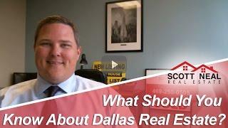 Dallas Real Estate Agent: What should you know about Dallas real estate?