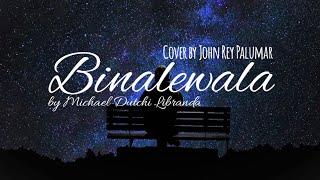 Binalewala (Cover by John Rey Palumar)_AUDIO MUSIC