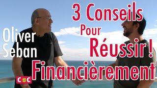 3 conseils pour réussir financièrement - Olivier Seban & Franck Marcheix