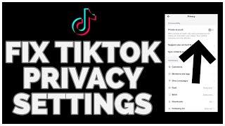 How To Fix TikTok Privacy Settings (2023)