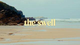 The Swell | Sony a7IV Cinematic