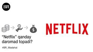 “Netflix” qanday daromad topadi?