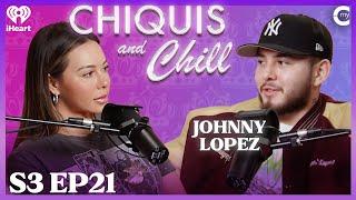 Johnny Moves Out | Chiquis and Chill S3, Ep 21