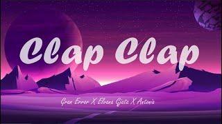 Clap Clap [lyrics] - ANTONIA, Elvana Gjata, and Gran Error