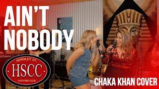 'Ain't Nobody' (CHAKA KHAN) Cover by The HSCC