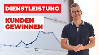 KUNDEN für DIENSTLEISTUNG gewinnen (4 kugelsichere Wege um Kunden als Dienstleister zu gewinnen)