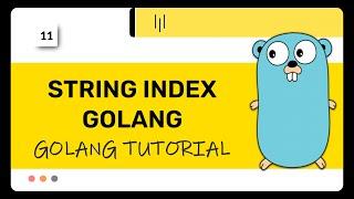 Golang :  String Indexing | golang tutorial | Lecture 11