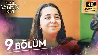 Yeşil Vadinin Kızı 9. Bölüm | 4K