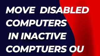 Move Disabled computers in OU with powershell | Move all disabled computers in disabled computers OU