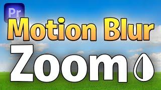 How To Make MOTION BLUR Zoom In Premiere Pro