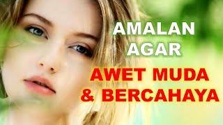 AMALAN AGAR AWET MUDA DAN BERCAHAYA