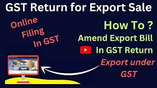 HOW TO FILE GSRT 1 FOR EXPORTS HOW TO AMEND EXPORT INVOICE IN GSTR 1 #GSTR1