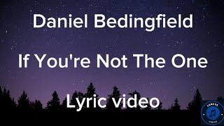 Daniel Bedingfield - If you're not the one lyric video