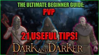 THE ULTIMATE BEGINNER GUIDE: 21 USEFUL TIPS FOR PVP | Dark And Darker