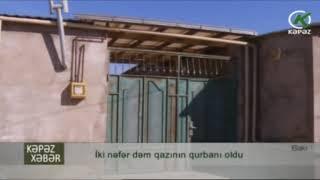 İki nəfər dəm qazının qurbanı oldu - KepezTV