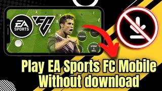 How to play EA Sports FC Mobile without downloading it (No Download)