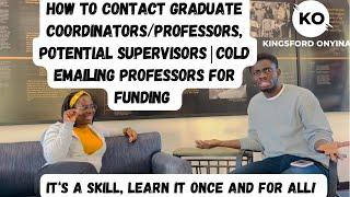 How to Contact Grad Coordinators/Professors,Potential Supervisors|Cold Email Professors for Funding