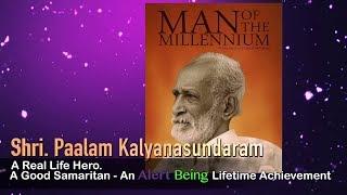 Shri.Palaam Kalyanasundaram  | Awardee  -  ALERT Being Awards 2018 | Man of the millennium